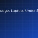 Best Budget Laptops Under $700 - AdvisorReview