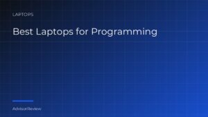 Best Laptops for Programming - AdvisorReview