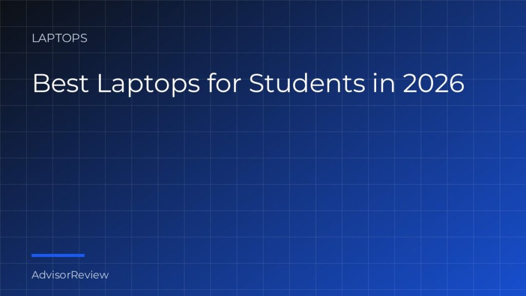 Best Laptops for Students in 2026 - AdvisorReview
