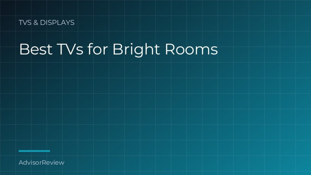Best TVs for Bright Rooms - AdvisorReview