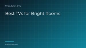Best TVs for Bright Rooms - AdvisorReview