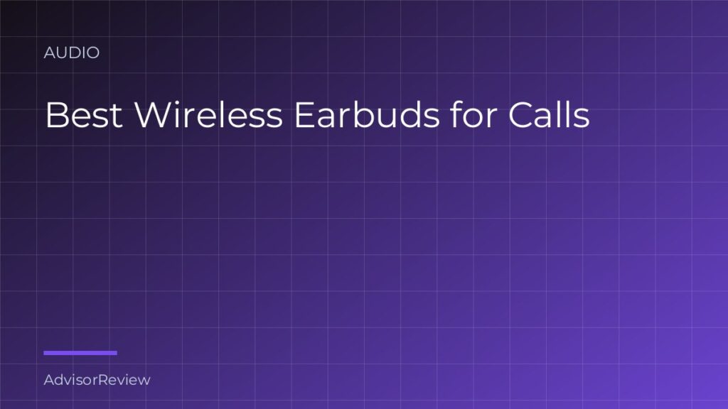 Best Wireless Earbuds for Calls - AdvisorReview