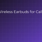 Best Wireless Earbuds for Calls - AdvisorReview
