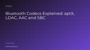 Bluetooth Codecs Explained: aptX, LDAC, AAC and SBC - AdvisorReview