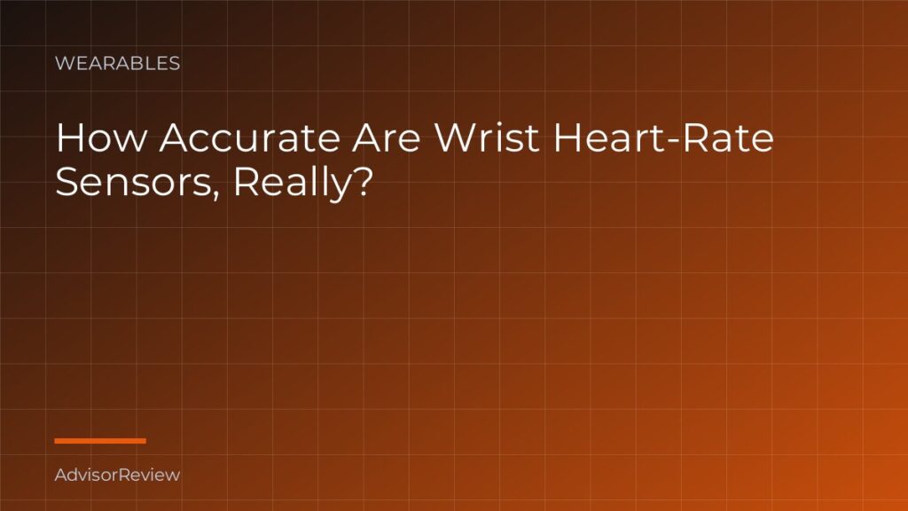 How Accurate Are Wrist Heart-Rate Sensors, Really? - AdvisorReview