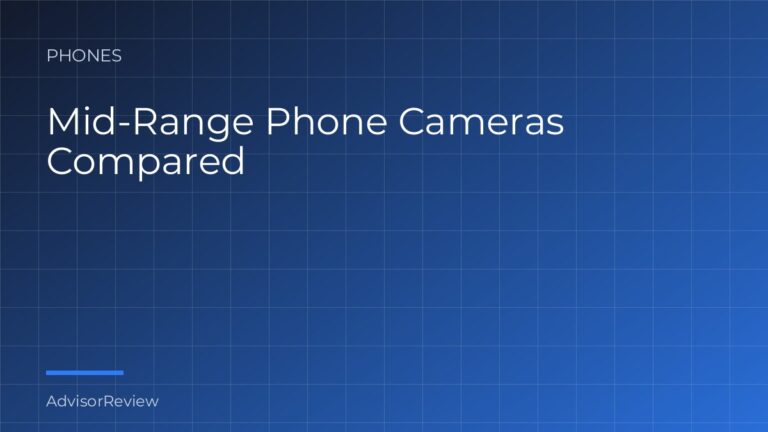 Mid-Range Phone Cameras Compared - AdvisorReview