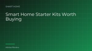 Smart Home Starter Kits Worth Buying - AdvisorReview