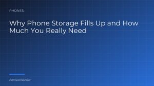 Why Phone Storage Fills Up and How Much You Really Need - AdvisorReview